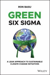 Green Six Sigma : A Lean Approach to Sustainable Climate Change Initiatives
