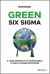 Green Six Sigma : A Lean Approach to Sustainable Climate Change Initiatives