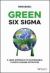 Green Six Sigma : A Lean Approach to Sustainable Climate Change Initiatives