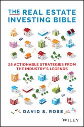 The Real Estate Investing Bible : 25 Actionable Strategies from the Industry's Legends