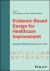 Evidence-Based Design for Healthcare Improvement : Using the Built Environment As a Tool