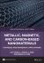 Metallic, Magnetic and Carbon-Based Nanomaterials : Synthesis and Biomedical Applications Metallic, Magnetic and Carbon-Based Nanomaterials : Synthesis and Biomedical Applications