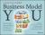 Business Model You : The One-Page Way to Reinvent Your Work at Any Life Stage