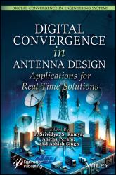 Digital Convergence in Antenna Design : Applications for Real-Time Solutions