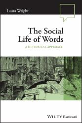 The Social Life of Words : A Historical Approach