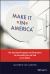 Make It in America : How International Companies and Entrepreneurs Can Successfully Enter and Scale in U. S. Markets