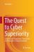 The Quest to Cyber Superiority : Cybersecurity Regulations, Frameworks, and Strategies of Major Economies