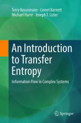 An Introduction to Transfer Entropy : Information Flow in Complex Systems