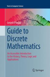 Guide to Discrete Mathematics : An Accessible Introduction to the History, Theory, Logic and Applications