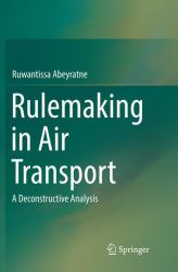 Rulemaking in Air Transport : A Deconstructive Analysis