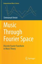 Music Through Fourier Space : Discrete Fourier Transform in Music Theory