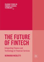 The Future of Fintech : Integrating Finance and Technology in Financial Services
