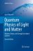 Quantum Physics of Light and Matter : Photons, Atoms, and Strongly Correlated Systems
