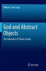 God and Abstract Objects : The Coherence of Theism: Aseity