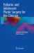 Pediatric and Adolescent Plastic Surgery for the Clinician Pediatric and Adolescent Plastic Surgery for the Clinician