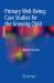 Primary Well-Being: Case Studies for the Growing Child