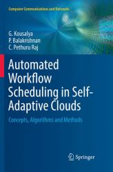 Automated Workflow Scheduling in Self-Adaptive Clouds : Concepts, Algorithms and Methods