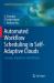 Automated Workflow Scheduling in Self-Adaptive Clouds : Concepts, Algorithms and Methods