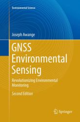 GNSS Environmental Sensing : Revolutionizing Environmental Monitoring