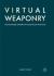 Virtual Weaponry : The Militarized Internet in Hollywood War Films Virtual Weaponry : The Militarized Internet in Hollywood War Films