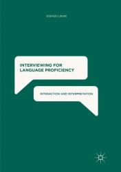Interviewing for Language Proficiency : Interaction and Interpretation