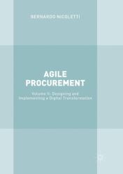 Agile Procurement : Volume II: Designing and Implementing a Digital Transformation