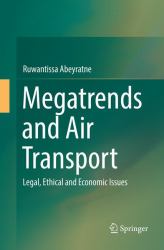 Megatrends and Air Transport : Legal, Ethical and Economic Issues