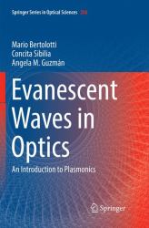Evanescent Waves in Optics : An Introduction to Plasmonics