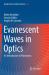 Evanescent Waves in Optics : An Introduction to Plasmonics