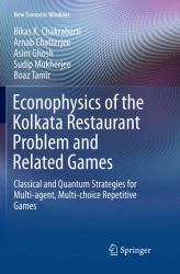 Econophysics of the Kolkata Restaurant Problem and Related Games : Classical and Quantum Strategies for Multi-Agent, Multi-choice Repetitive Games