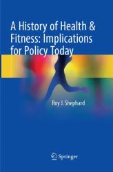 A History of Health and Fitness: Implications for Policy Today
