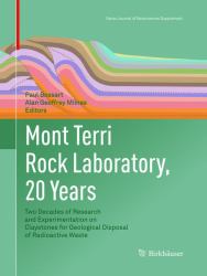 Mont Terri Rock Laboratory, 20 Years : Two Decades of Research and Experimentation on Claystones for Geological Disposal of Radioactive Waste