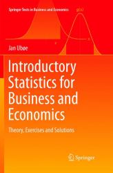Introductory Statistics for Business and Economics : Theory, Exercises and Solutions