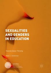 Sexualities and Genders in Education : Towards Queer Thriving
