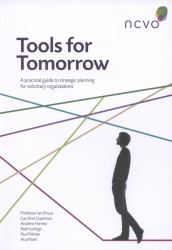 Tools for Tomorrow 2012 : Practical Guide Strategic Planning / Voluntary Organisations