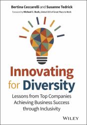 Innovating for Diversity : Lessons from Top Companies Achieving Business Success Through Inclusivity