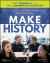 Make History : A Practical Guide for Middle and High School History Instruction (Grades 5-12)