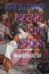 Pageant Plot Pardon : Virgin Queen Face-Off