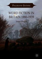 Weird Fiction in Britain 1880 - 1939