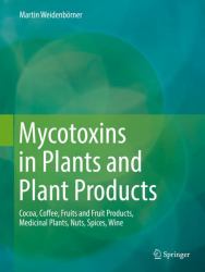 Mycotoxins in Plants and Plant Products - Coffee, Cocoa, Fruits and Fruit Products, Medicinal Plants, Nuts, Spices , Wine