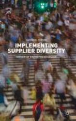 Implementing Supplier Diversity : Driver of Entrepreneurship