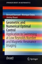Geometric and Numerical Optimal Control : Application to Swimming at Low Reynolds Number and Magnetic Resonance Imaging