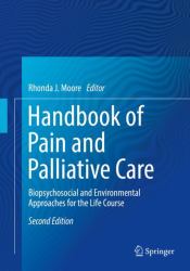 Handbook of Pain and Palliative Care : Biopsychosocial and Environmental Approaches for the Life Course