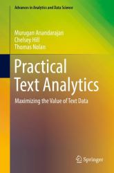 Practical Text Analytics : Maximizing the Value of Your Text Data