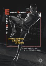 Extreme Sports, Extreme Bodies : Gender, Identities and Bodies in Motion
