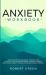 Anxiety Workbook : How Cognitive Behavioral Therapy (Cbt) Can Help You Overcome Panic Attacks, Phobias and Social Axiety. Regain Your Emotional Control