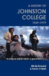 As Long As You're Having a Good Time : A History of Johnston College, 1969-1979
