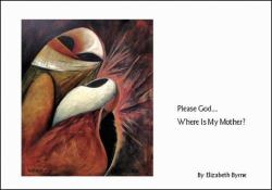 Please God... Where Is my Mother?