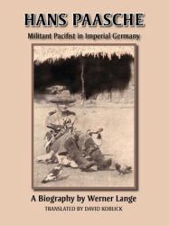 Hans Paasche : Militant Pacifist in Imperial Germany