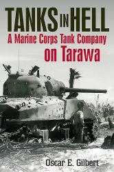 Tanks in Hell : A Marine Corps Tank Company on Tarawa